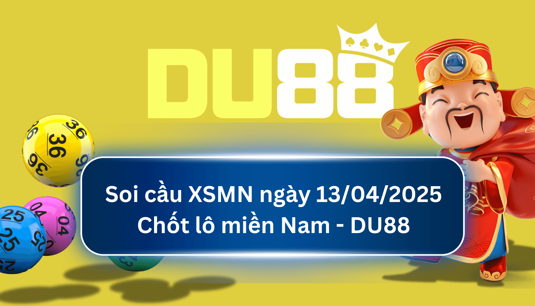 DU88 Soi cầu XSMN ngày 13/04/2025 - Chốt lô miền Nam - DU88