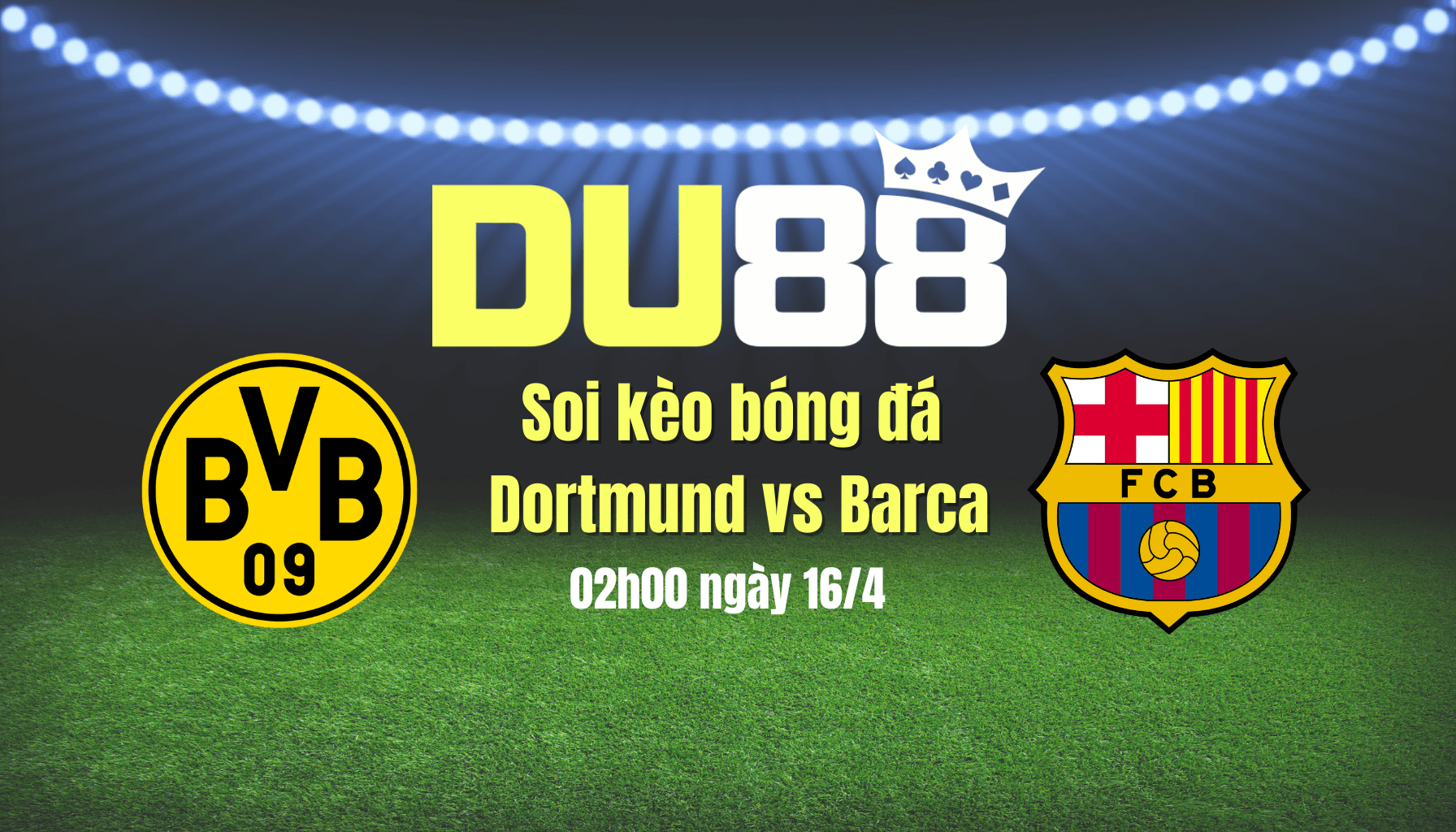 DU88 Soi kèo bóng đá Dortmund vs Barca, 02h00 ngày 16/4: Barca chắc suất bán kết