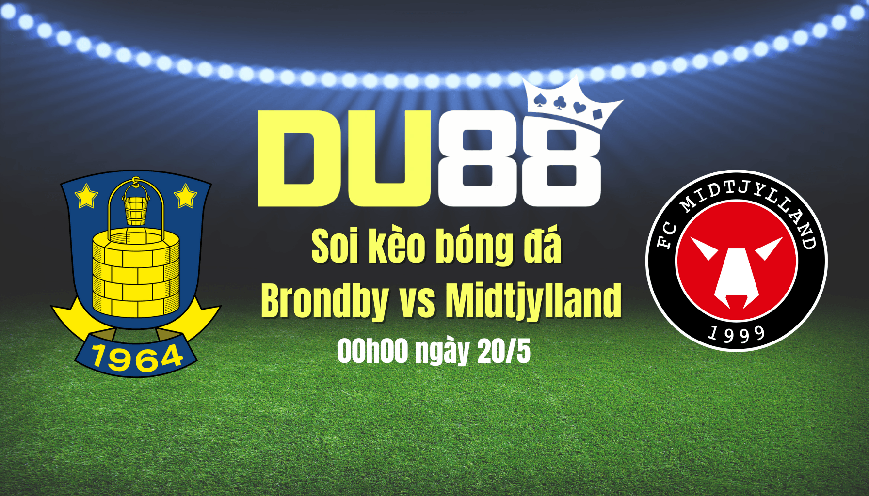 DU88 Soi kèo bóng đá Brondby vs Midtjylland, 00h00 ngày 20/5