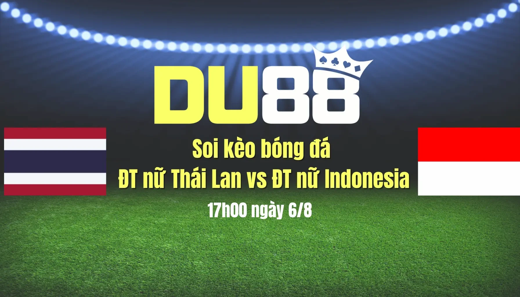 DU88 Soi kèo bóng đá ĐT nữ Thái Lan vs ĐT nữ Indonesia, 17h00 ngày 6/8: Chiến thắng cho Thái Lan