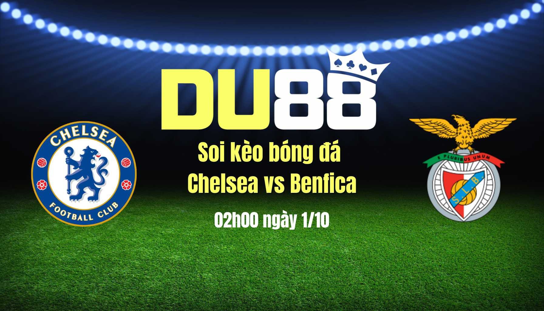 DU88 Soi kèo bóng đá Chelsea vs Benfica, 02h00 ngày 1/10: Chuyến 'về nhà' buồn cho Mourinho