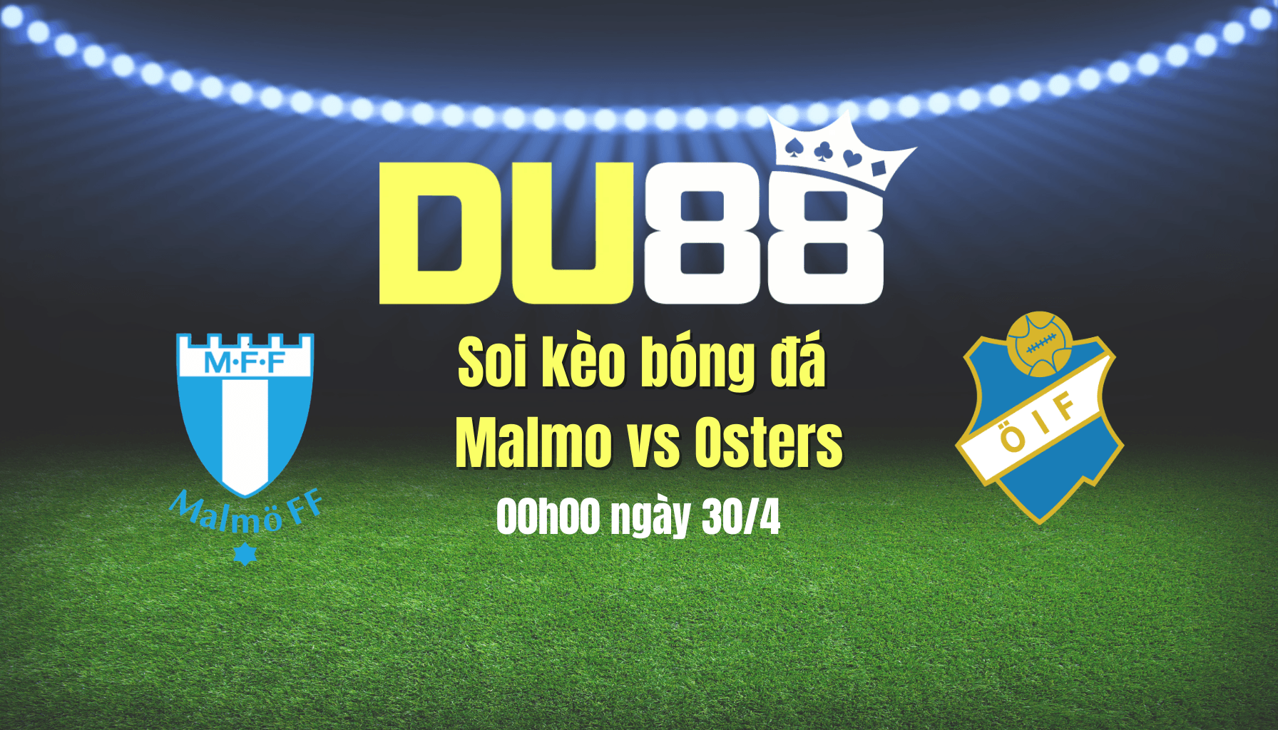 DU88 Soi kèo bóng đá Malmo vs Osters, 00h00 ngày 30/4