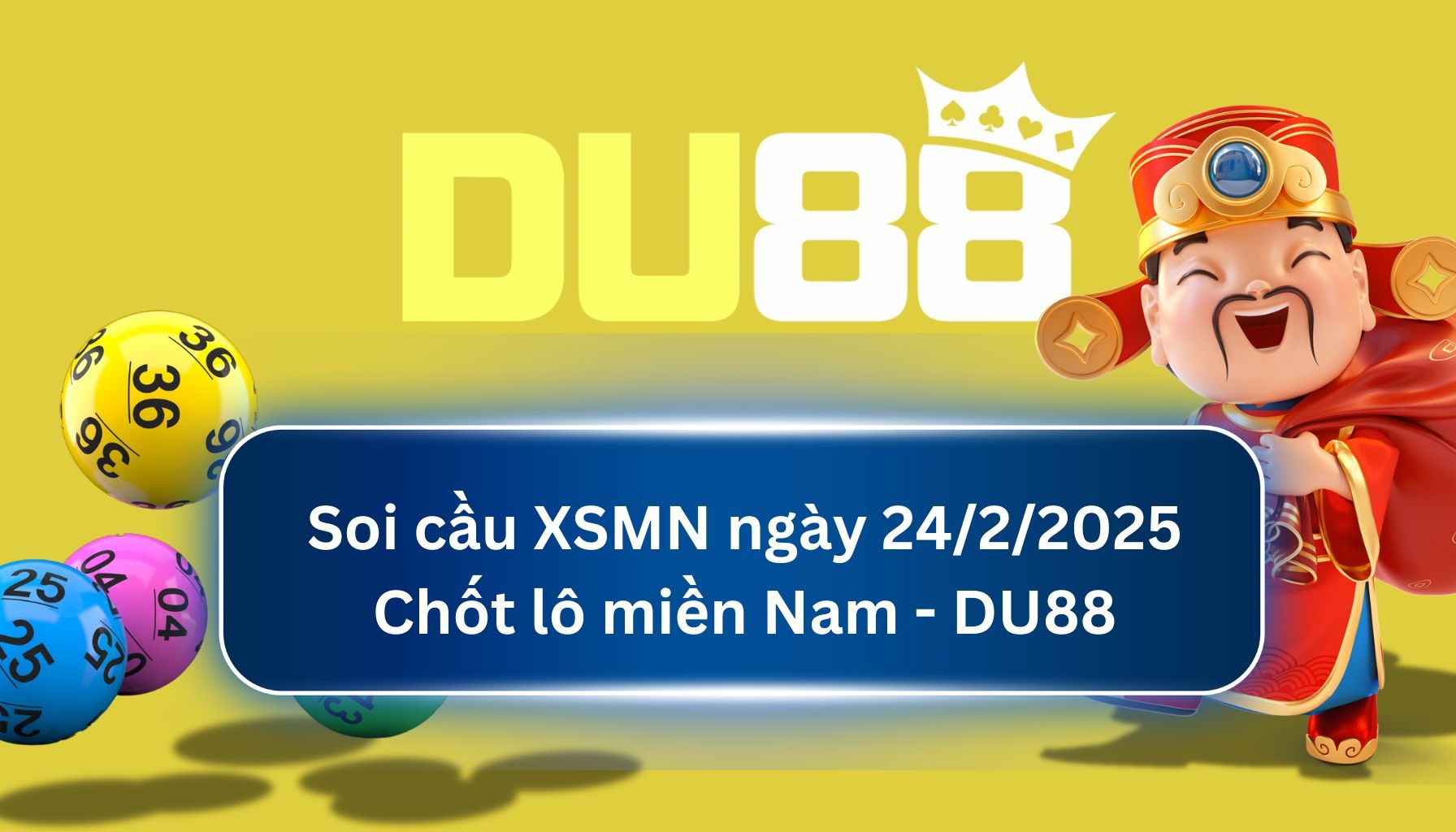 DU88 Soi cầu XSMN ngày 24/02/2025 - Chốt lô miền Nam - DU88