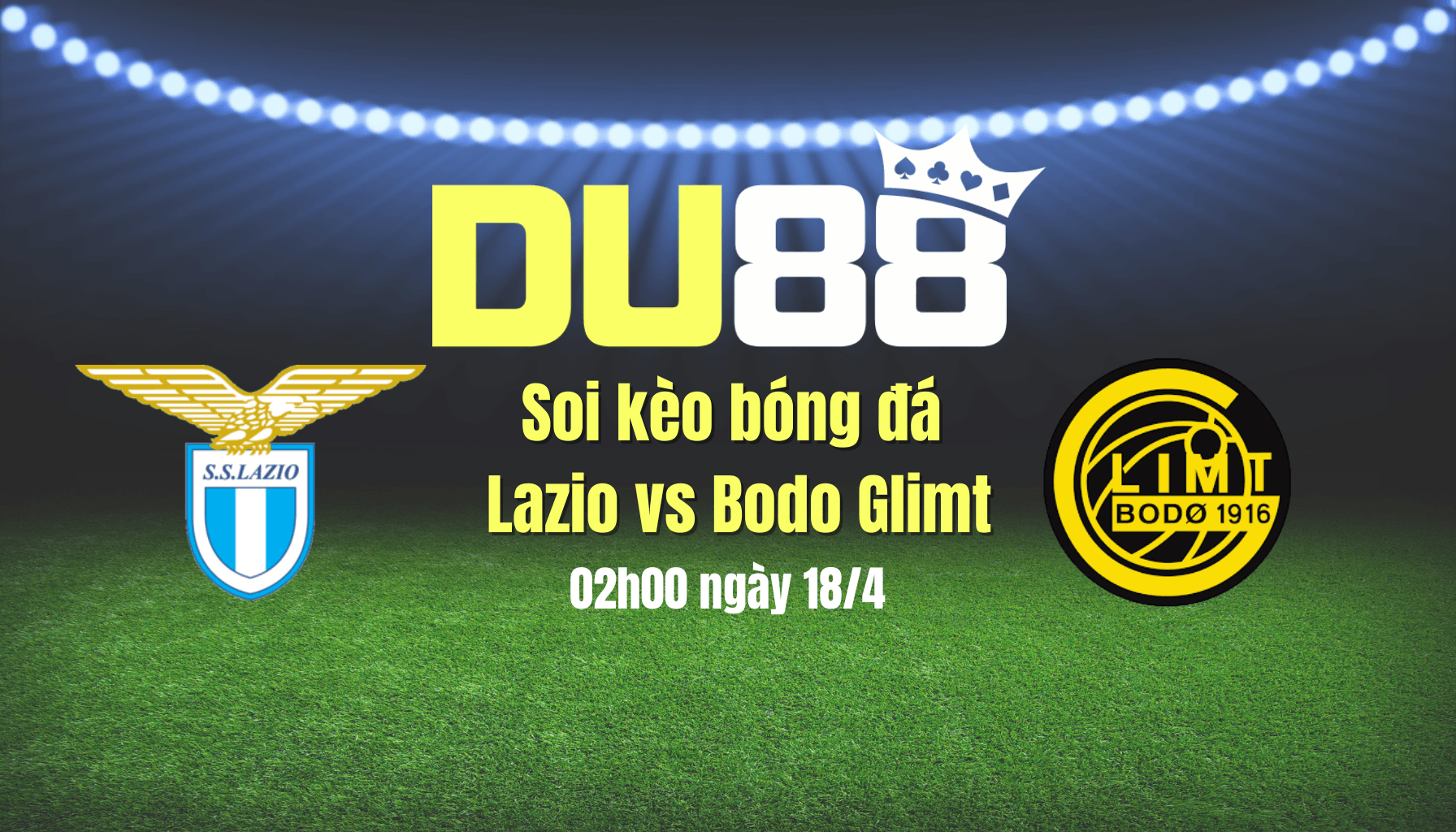 DU88 Soi kèo bóng đá Lazio vs Bodo Glimt, 02h00 ngày 18/4: Khó thắng cách biệt